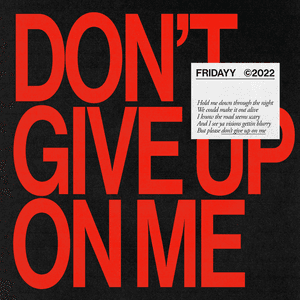 Don't Give Up On Me by Fridayy