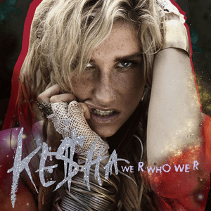 We R Who We R by Ke$ha