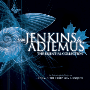 Karl Jenkins & Adiemus: The Essential Collection by Karl Jenkins