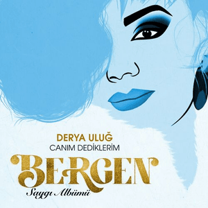 Canım Dediklerim (Saygı Albümü: Bergen) by Derya Uluğ