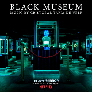 Black Mirror: Black Museum (Original Score) by Cristobal Tapia de Veer