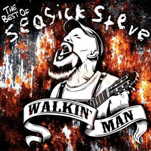 Walkin' Man - The Best of Seasick Steve by Seasick Steve