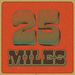 25 Miles by The Brothers Comatose