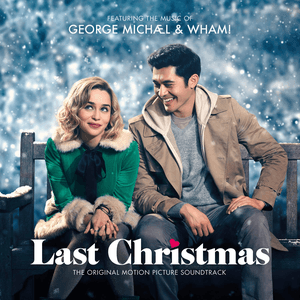 George Michael & Wham! Last Christmas: The Original Motion Picture Soundtrack by Wham!