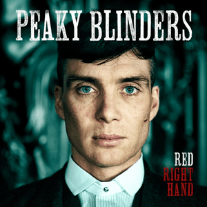 Red Right Hand (Theme from 'Peaky Blinders') by Nick Cave & the Bad Seeds