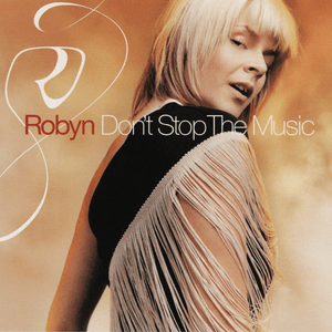 Don't Stop The Music by Robyn