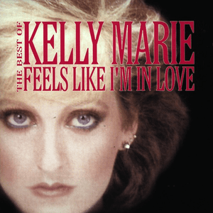 Feels Like I'm In Love - The Best Of by Kelly Marie