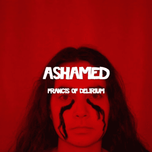 Ashamed by Francis of Delirium