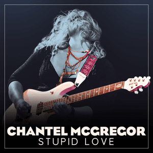 Stupid Love by Chantel McGregor