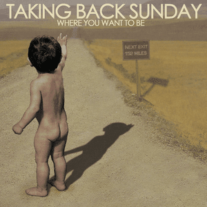 Where You Want to Be by Taking Back Sunday