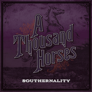 Southernality by A Thousand Horses