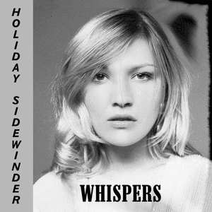 Whispers by Holiday Sidewinder