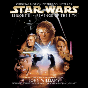 Star Wars: Revenge of the Sith (Original Motion Picture Soundtrack) by John Williams