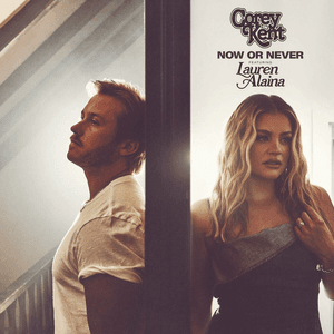 Now or Never (feat. Lauren Alaina) by Corey Kent