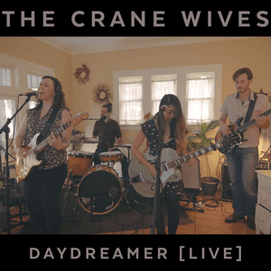Daydreamer (Live) by The Crane Wives