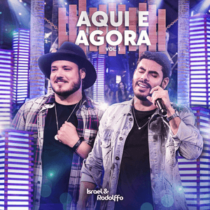 Aqui e Agora, Vol.1 (Ao Vivo) by Israel & Rodolffo