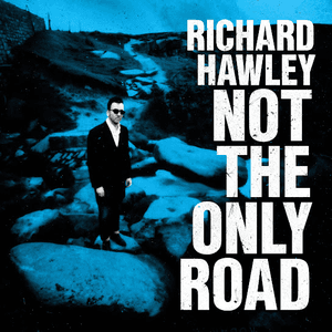 Not the Only Road by Richard Hawley