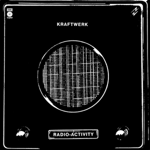 Radio-Activity by Kraftwerk