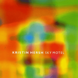 Sky Motel by Kristin Hersh