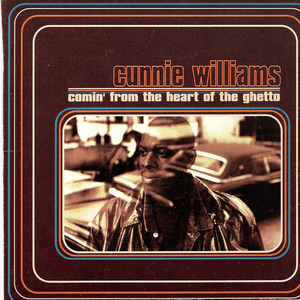 Comin' From The Heart Of The Ghetto by Cunnie Williams