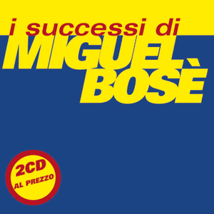 I Successi Di Miguel Bosè by Miguel Bosé