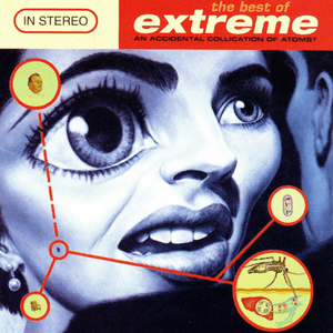 The Best Of Extreme (An Accidental Collication Of Atoms) by Extreme