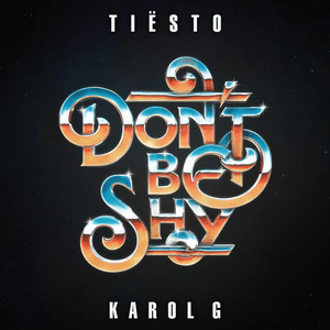Don't Be Shy by Tiësto