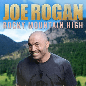 Rocky Mountain High by Joe Rogan