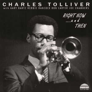 Charles Tolliver All Stars: Right Now... And Then by Charles Tolliver