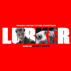 Lurker (Original Motion Picture Soundtrack) by Kenny Beats