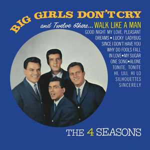 Big Girls Don't Cry and Twelve Others by The Four Seasons
