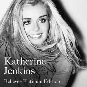 Believe Platinum Edition by Katherine Jenkins