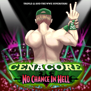 CENACORE: NO CHANCE IN HELL by The WWE Superstars