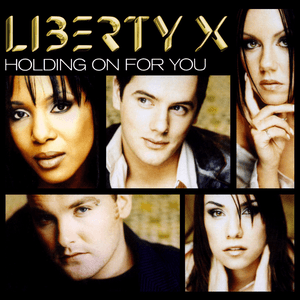Holding On For You by Liberty X