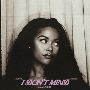 I Don't Mind by Ama Louise