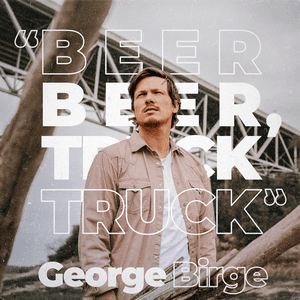Beer Beer, Truck Truck by George Birge