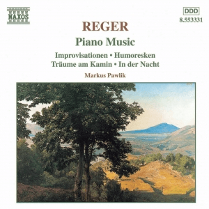 REGER: Improvisationen / Humoresken / Traume am Kamin by Max Reger