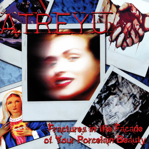 Fractures in the Facade of Your Porcelain Beauty by Atreyu