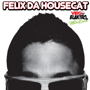 Virgo Blaktro & The Movie Disco by Felix da Housecat