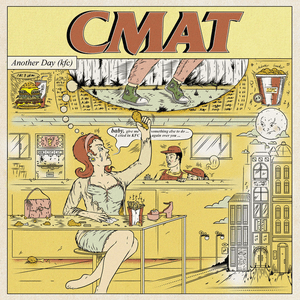 Another Day (kfc) by CMAT