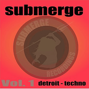 Submerge Vol.1:Detroit Techno by Galaxy 2 Galaxy