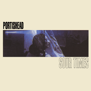 Sour Times by Portishead