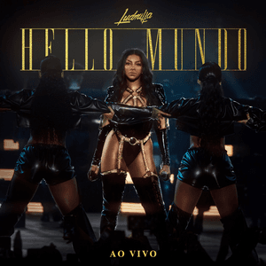 Hello Mundo (Ao Vivo) by LUDMILLA