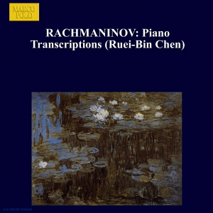 RACHMANINOV: Piano Transcriptions (Ruei-Bin Chen) by Fritz Kreisler