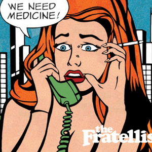 We Need Medicine (Deluxe Edition) by The Fratellis