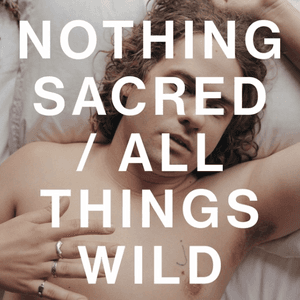 Nothing Sacred / All Things Wild by Kevin Morby