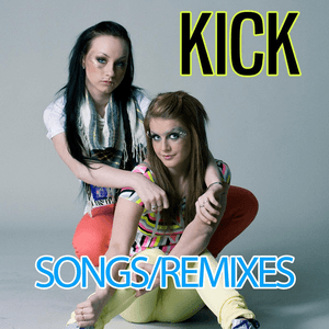 Songs/Remixes by Kick