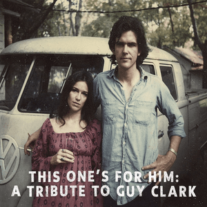 This One's For Him: A Tribute to Guy Clark by James McMurtry