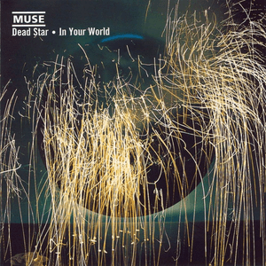 Dead Star / In Your World by Muse