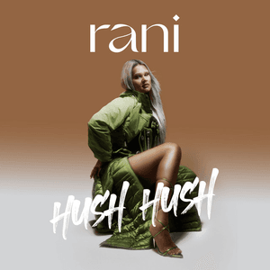 Hush Hush by RANI